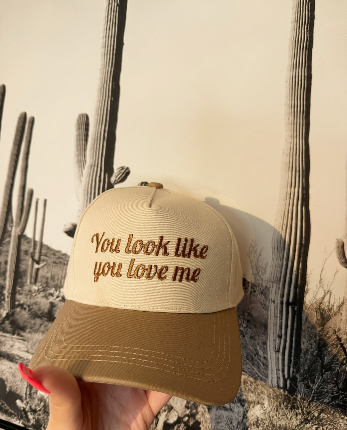 You look like you love me trucker hat